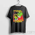 Premium Grinch Saturdays At Your Place Its Always Cloudy In Whoville T Shirts