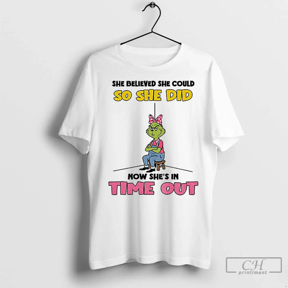 Premium Grinch She Believed She Could So She Did Now Shes In Time Out