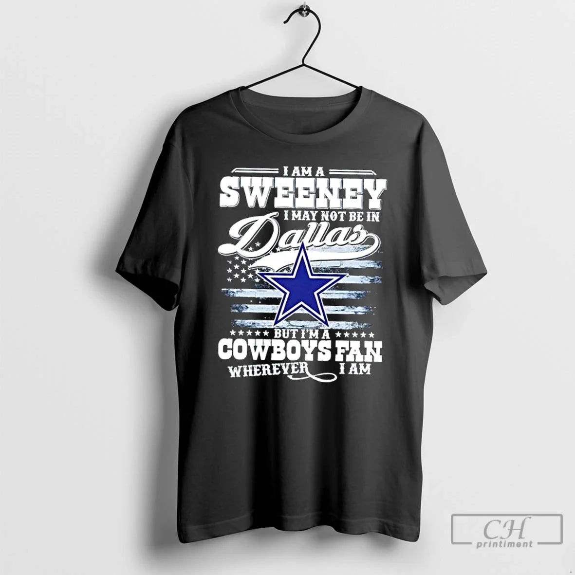 Premium I Am A Sweene I May Not Be In Dallas But Im A Cowboys