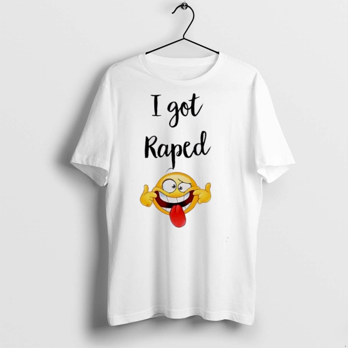Premium I Got Raped Funny Face T Shirts