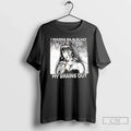 Premium I Wanna Baja Blast My Brains Out Graphic T Shirts