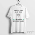 Premium I Wanna Read Good News I Wanna Be Innocent Again T Shirts