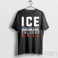Premium Ice Inhumane Callous Evil T Shirts