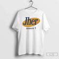 Premium Jher Season 1 T Shirts