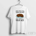Premium Labrador Dog First They Steal Your Heart Then They Steal Your Bed T Shirts