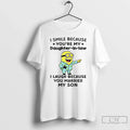 Premium Minion I Smile Because Youre My Daughter In Law I Laugh Because You Married