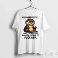 Premium Otter My Regret Is That I Didnt Tell Enough People To Fuck Off