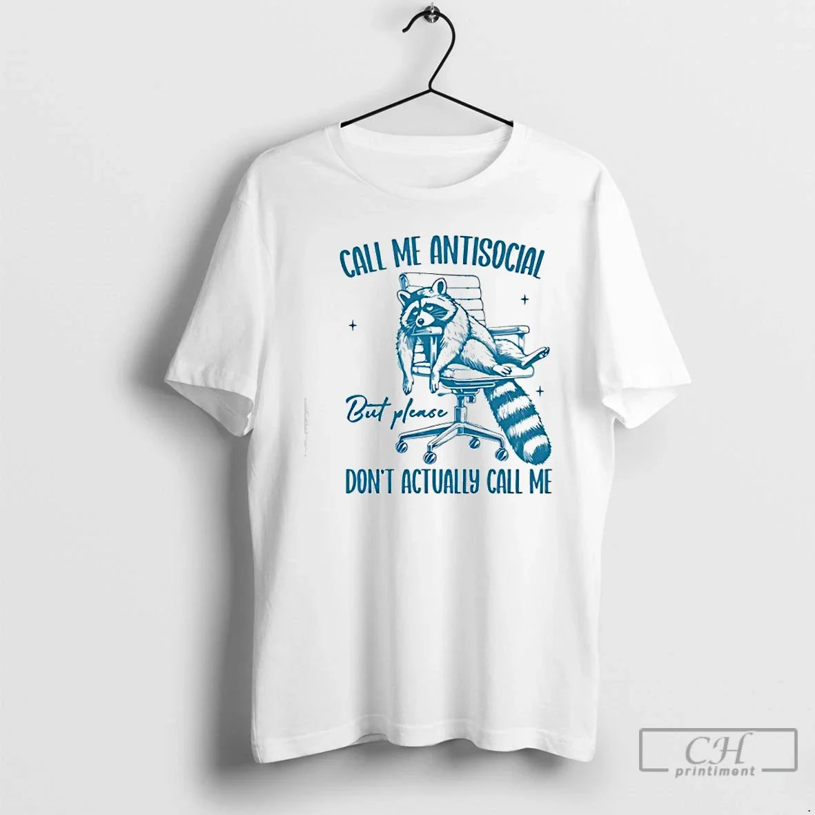 Raccoon Call Me Antisocial But Please Dont Call Me