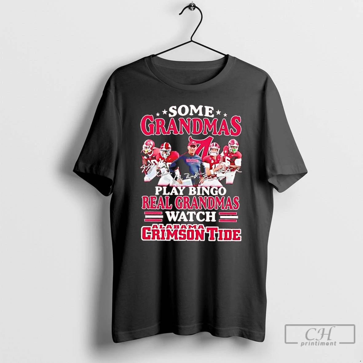 Premium Some Grandmas Play Bingo Real Grandmas Watch Alabama Crimson Tide T-Shirts, Hoodie, Sweatshirt | ThreadNative.com