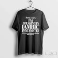 Premium Sorry I Cant Im Speaking In Iambic Pentameter T Shirts