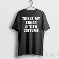 Premium This Is My Senior Citizen Costume Halloween T Shirts