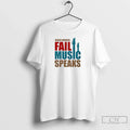 Premium When Words Fail Music Speaks T Shirts