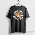 Premium You Wanna Piece Of Me T Shirts