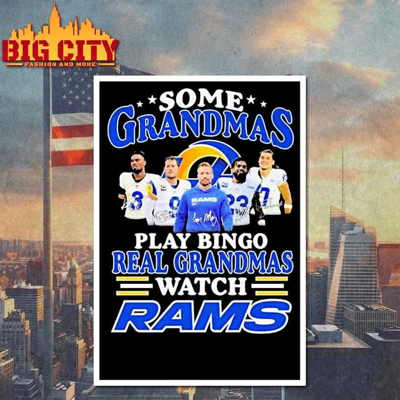 Some Grandmas Play Bingo Real Grandmas Watch Los Angeles Rams Signatures 2026 Shirt