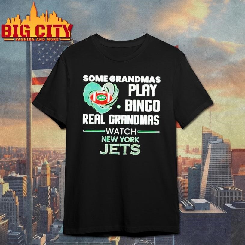Some Grandmas Play Bingo Real Grandmas Watch New York Jets 2026 Shirt