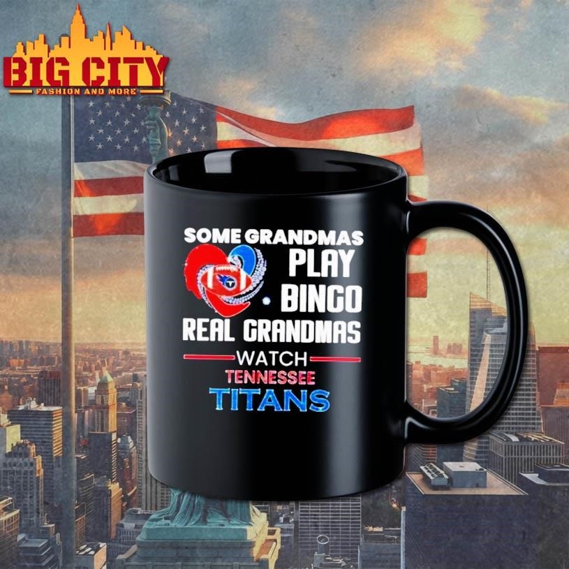 Some Grandmas Play Bingo Real Grandmas Watch Tennessee Titans 2026 Shirt