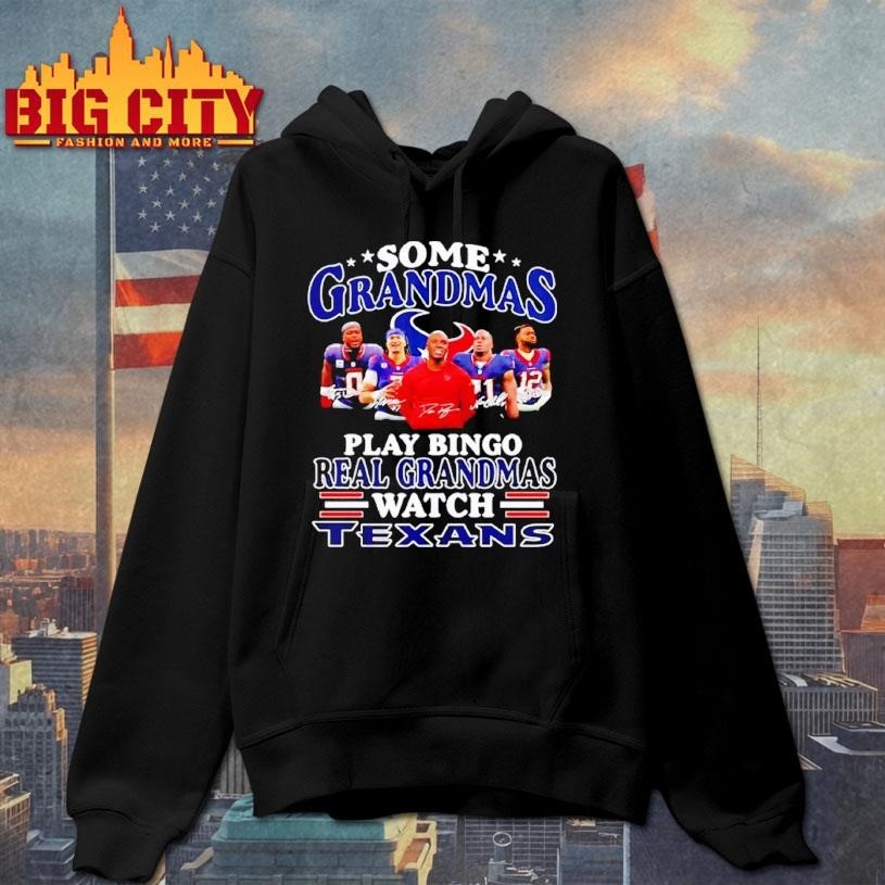 Some grandmas play bingo real grandmas watch Houston Texans signatures 2026 Shirt