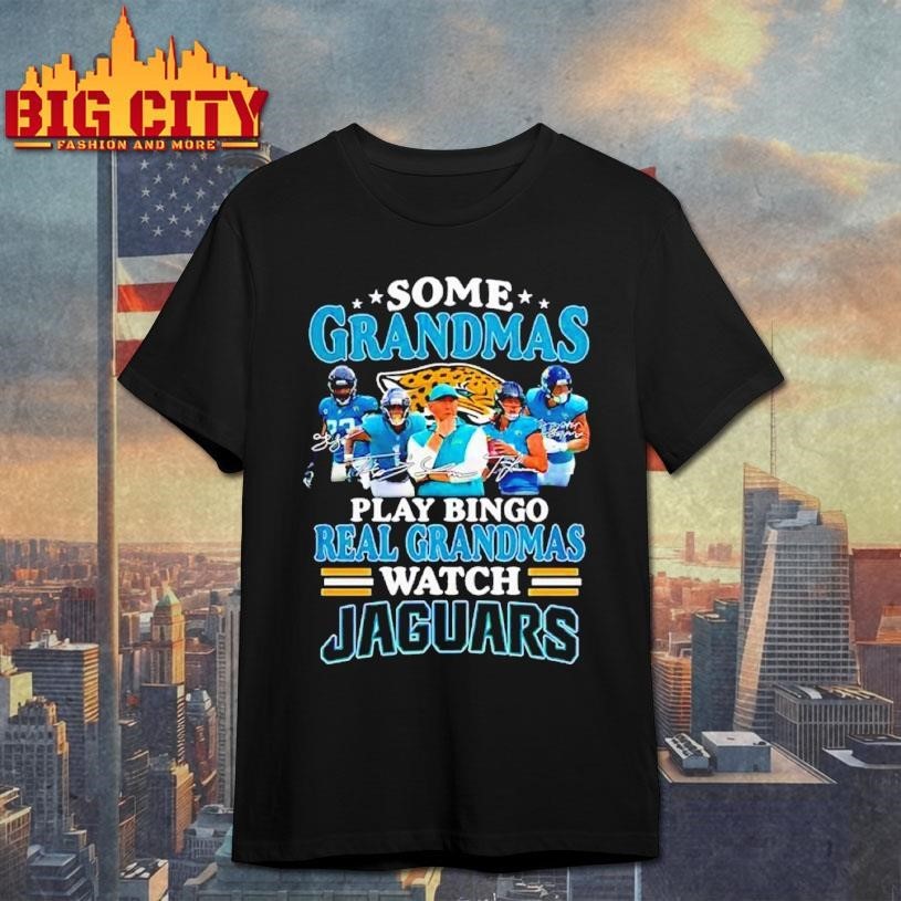 Some grandmas play bingo real grandmas watch Jacksonville Jaguars signatures 2026 Shirt
