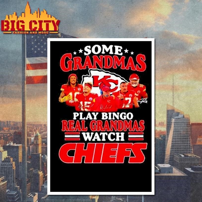 Some grandmas play bingo real grandmas watch Kansas City Chiefs signatures 2026 Shirt