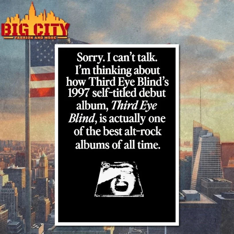 Sorry I Cant Talk Im Thinking About How Third Eye Blind 1997 Self Titled Debut Unisex