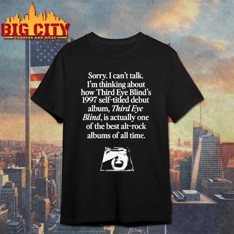 Sorry I Cant Talk Im Thinking About How Third Eye Blind 1997 Self Titled Debut Unisex