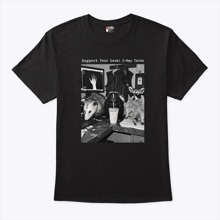 Support Your Local X-Ray Techs Raccoon T Shirt
