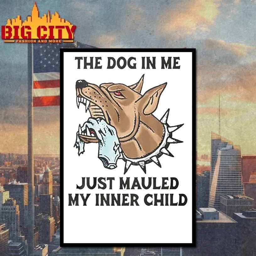 The Dog In Me Just Mauled My Inner Child Unisex