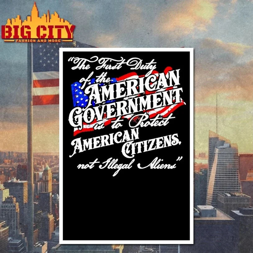 The First Duty Of The American Government Is To Protect American Citizens Not Illegal Aliens