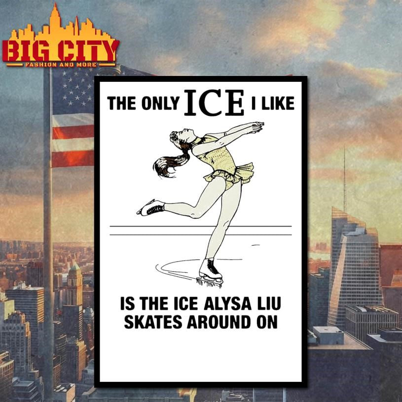 The Only ICE I Like Is The Ice An Athlete Skates Around On Shirt Unisex