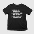 Things I’m On My Bullshit That Good Kush And Alcohol Shirt