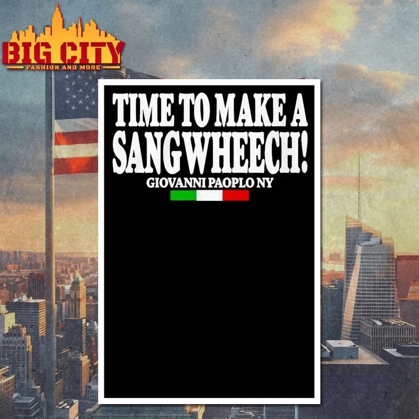 Time To Make A Sangwheech Unisex