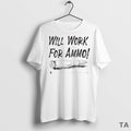 Top Will Work For Ammo By Liberty Threads Usa The Brand That Takes A Stand