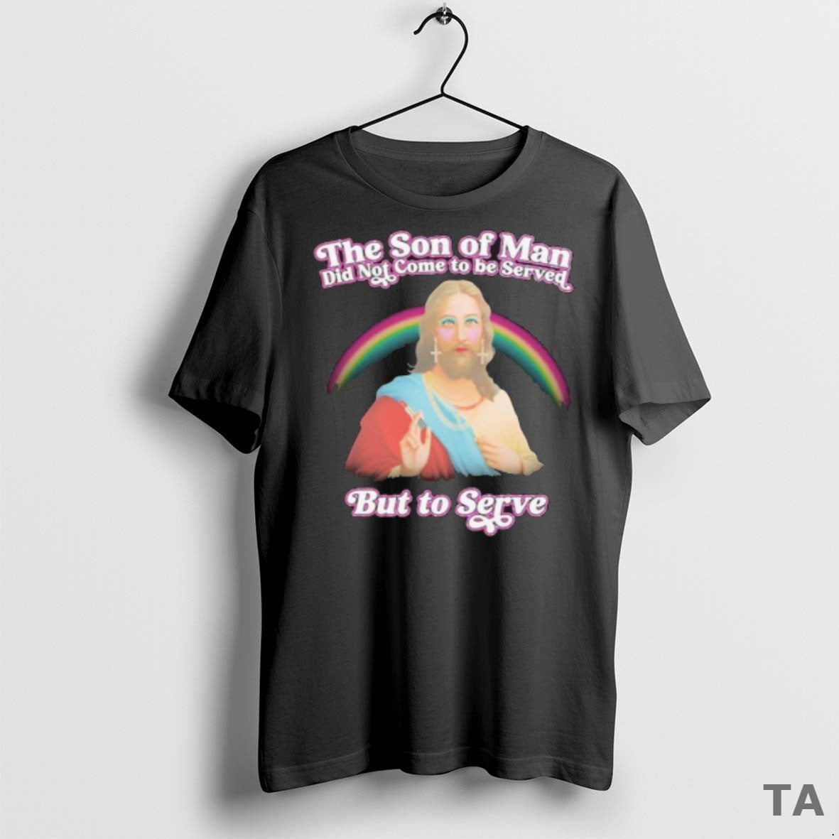 Top Jesus The Son Of Man Did Not Came To Serve But To Serve Rainbow