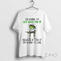 Trending Frog Im Going To Let God Fix It Because If I Fix It Im