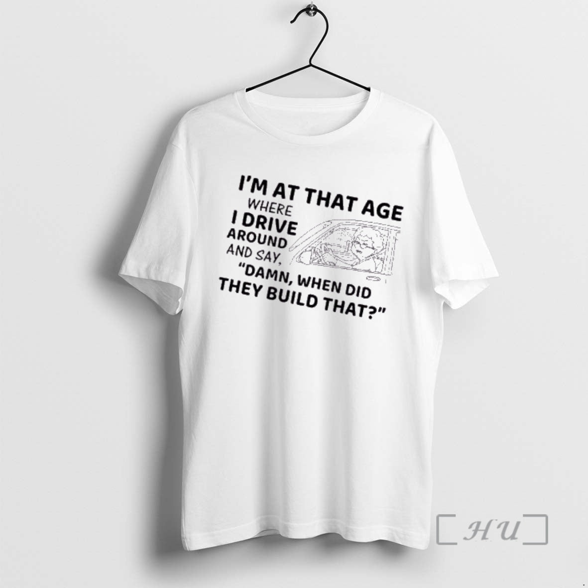 Trending Grandma Im At That Age Where I Drive Around And Say Damn When Did T-Shirts, Hoodie, Sweatshirt | ThreadNative.com