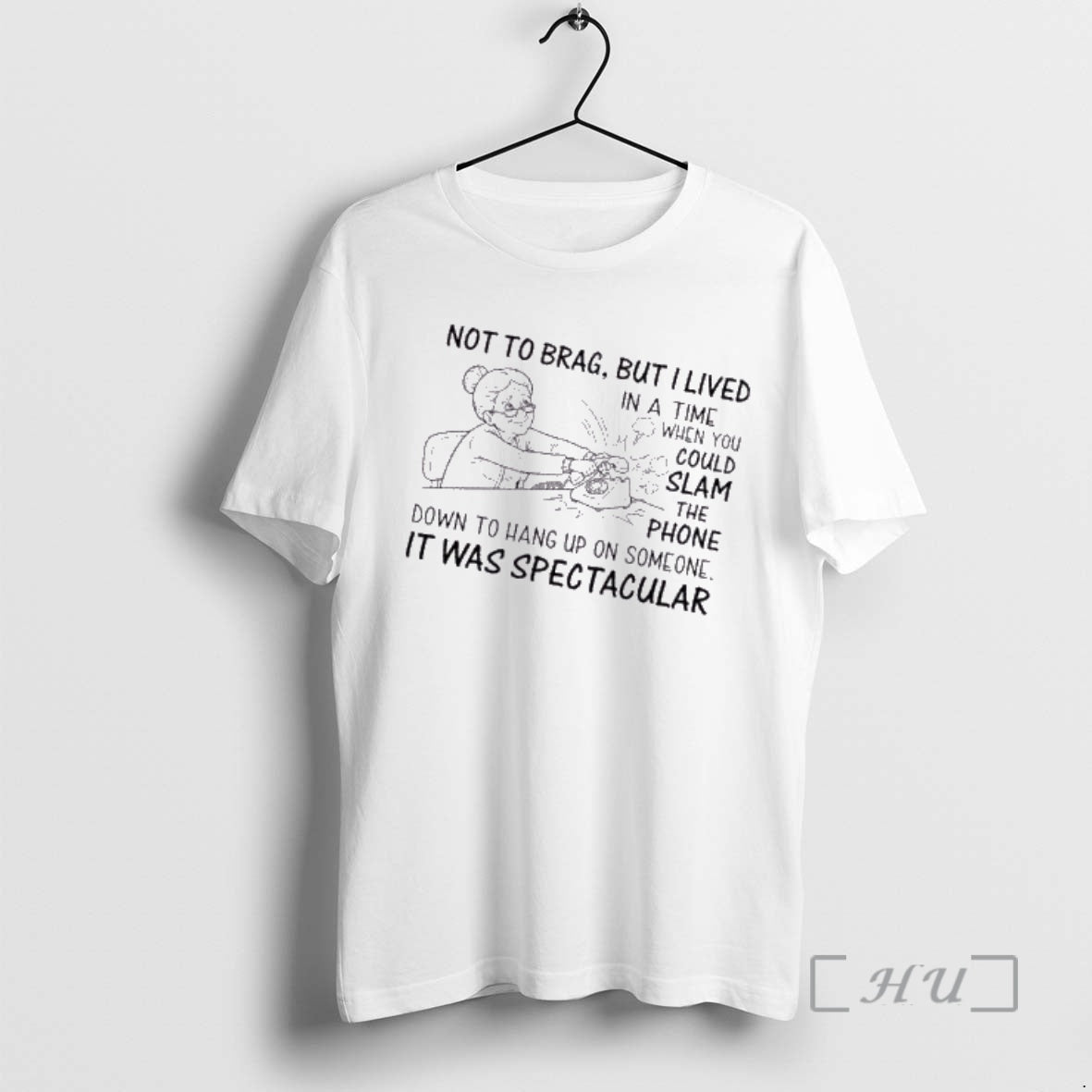 Trending Grandma Not To Brag But I Lived In A Time When You Could Slam T-Shirts, Hoodie, Sweatshirt | ThreadNative.com