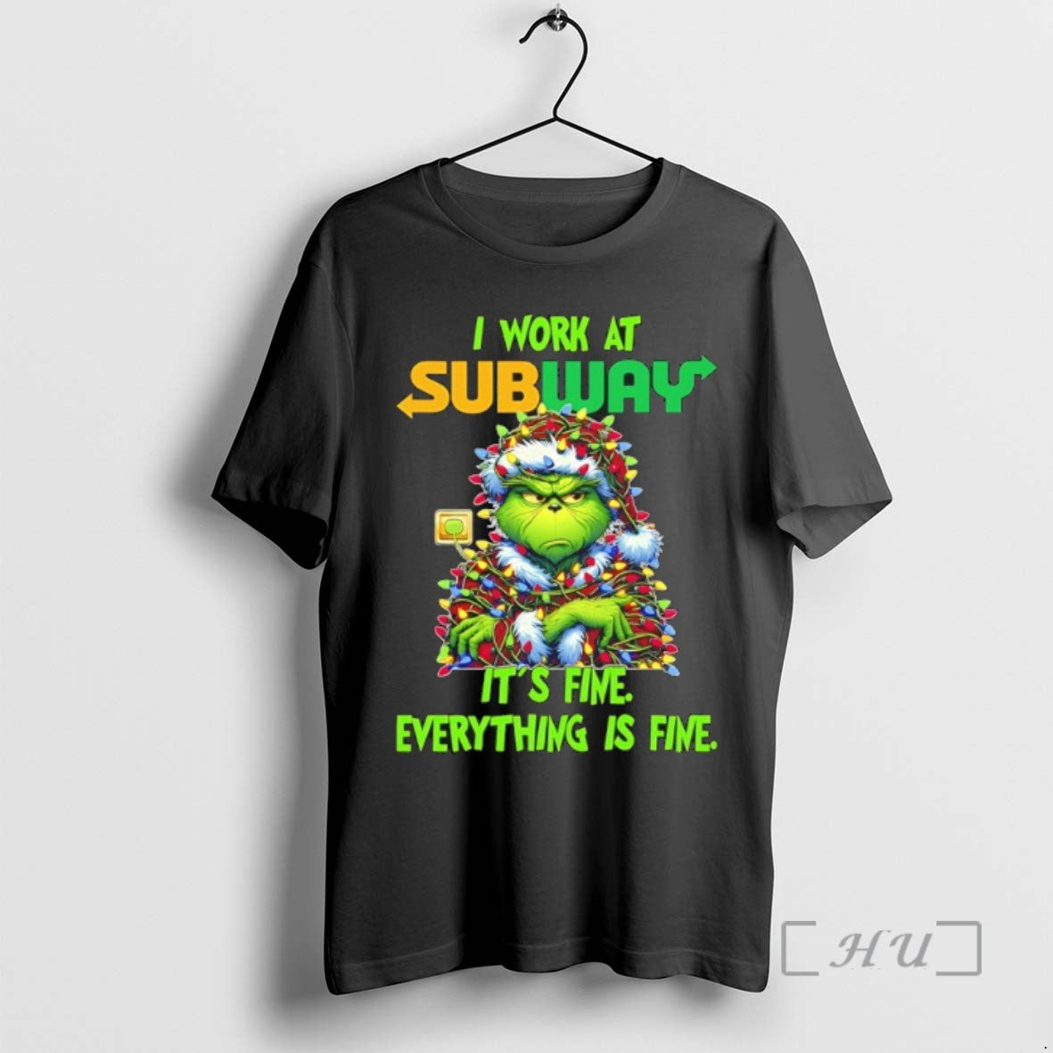 Trending Grinch Christmas Light I Work At Subway Its Fine Everything Is Fine T Shirts