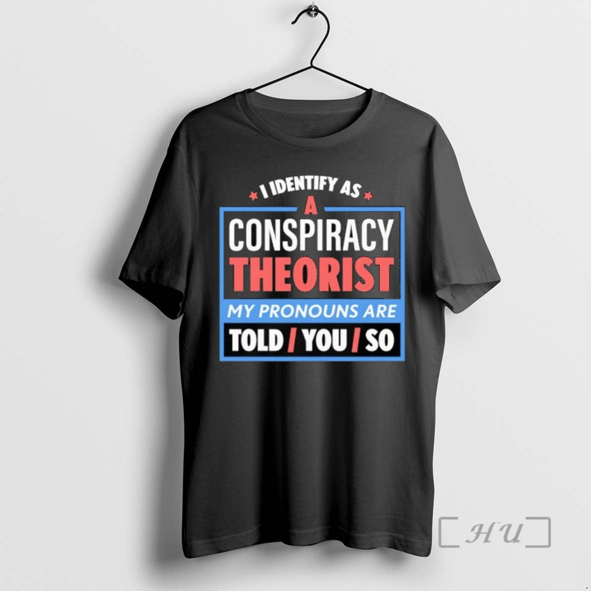 Trending I Identify As A Conspiracy Theorist