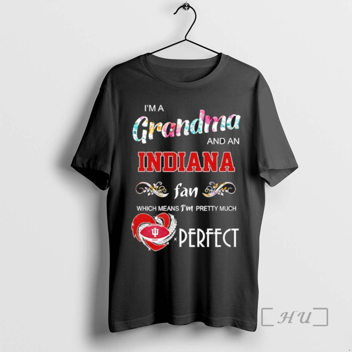 Trending Im A Grandma And A Indiana Hoosiers Fan Which Means Im Pretty Much Perfect T-Shirts, Hoodie, Sweatshirt