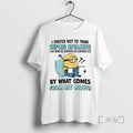 Trending Minion I Prefer Not To Think Before Speaking I Like Being As Surprised As