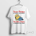 Trending Minion Never Mistake My Silence For Weakness No One Plans A Nurder Out Loud