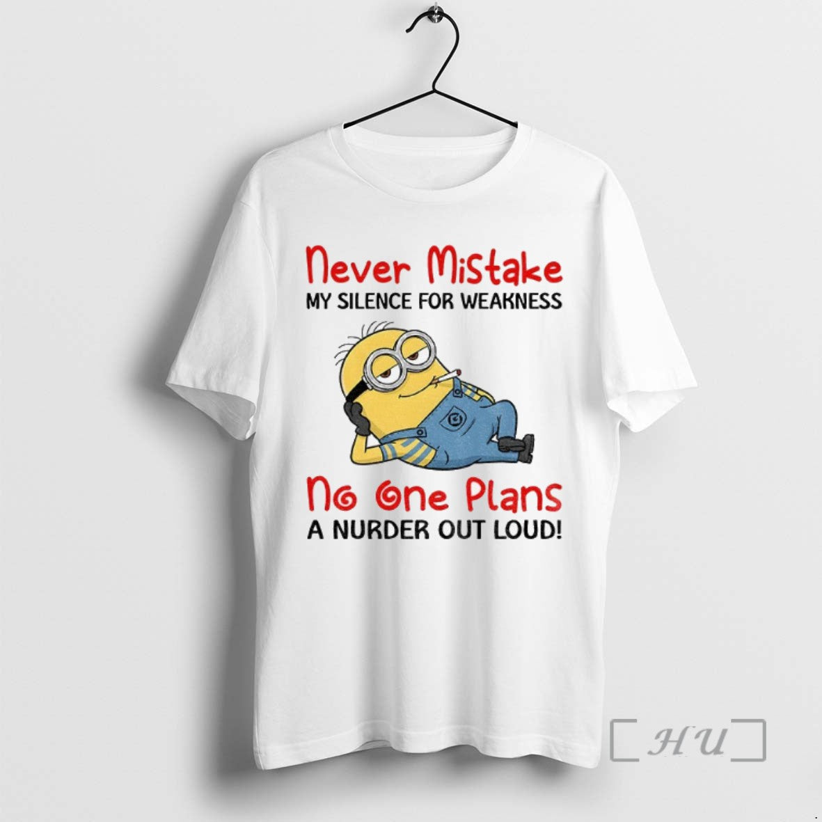 Trending Minion Never Mistake My Silence For Weakness No One Plans A Nurder Out Loud