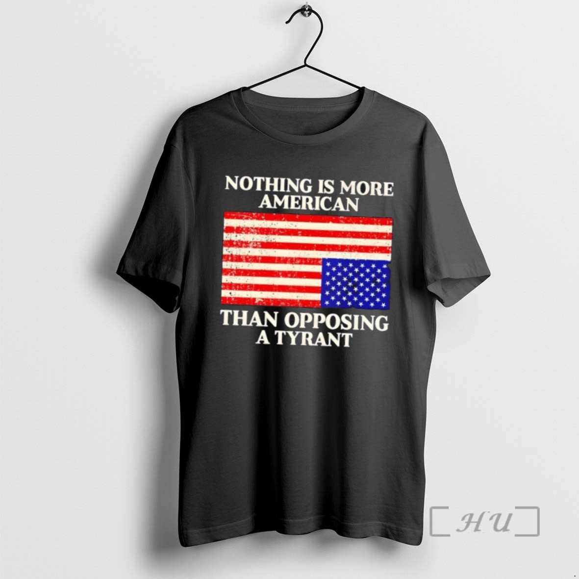Trending Nothing Is More American Than Opposing A Tyrant Us Flag