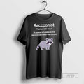 Trending Officials Raccoonist A Person Who Believes That Raccoons Are Better Than People