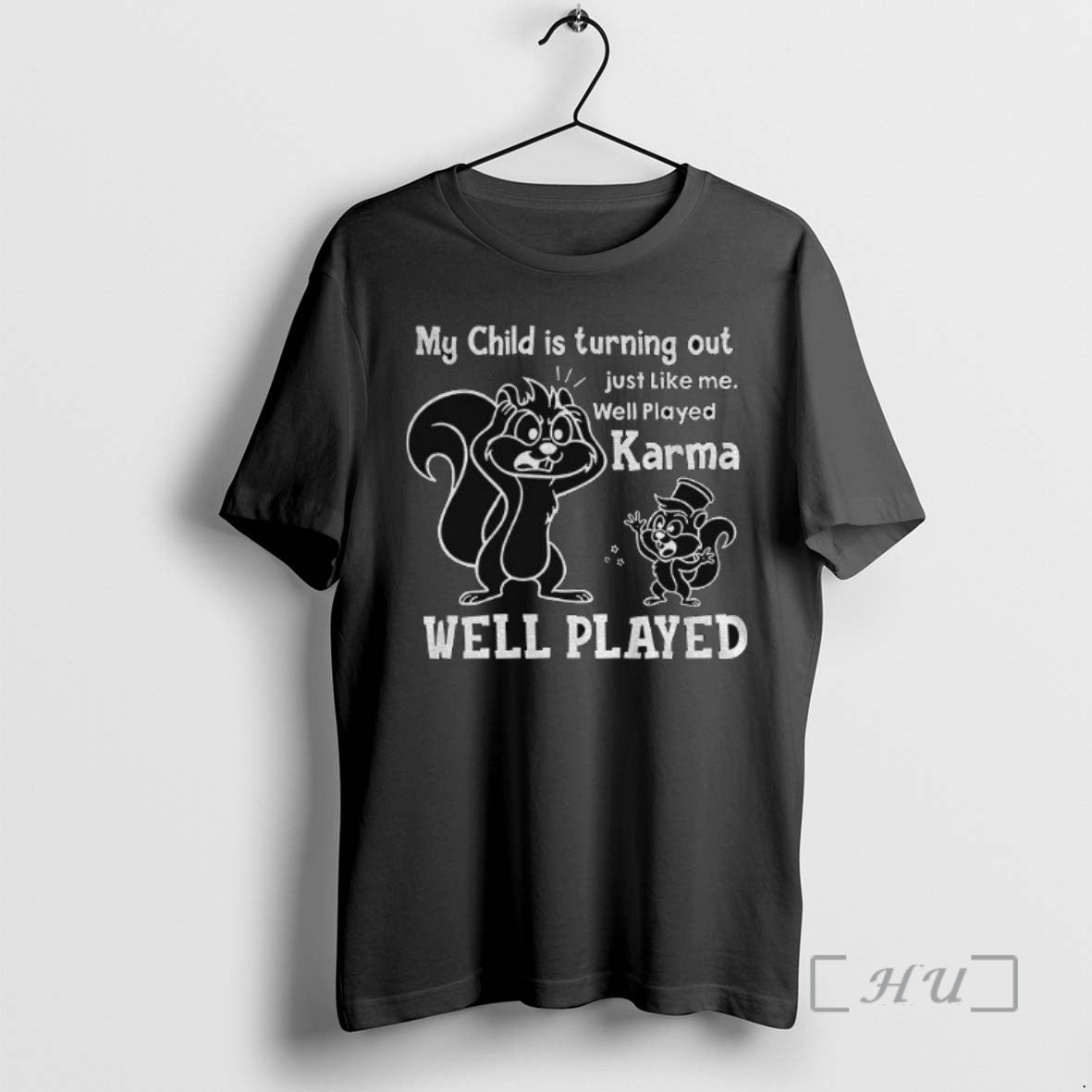 Trending Squirrel My Child Is Turning Out Just Like Me Well Played Karma Well Played