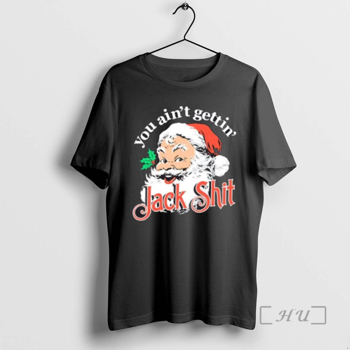 Trending You Aint Gettin Jack Shit Santa Merry Christmas