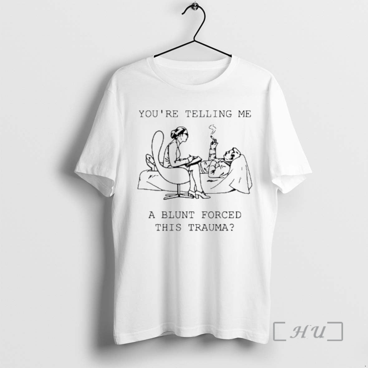 Trending You Are Telling Me A Blunt Forced This Trauma Therapist Smoking Patient Cartoon