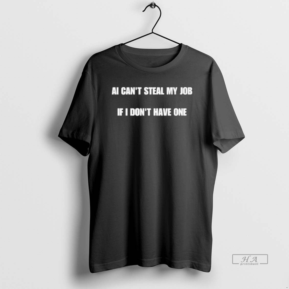 Trendy Ai Cant Steal My Job If I Dont Have One Shirts