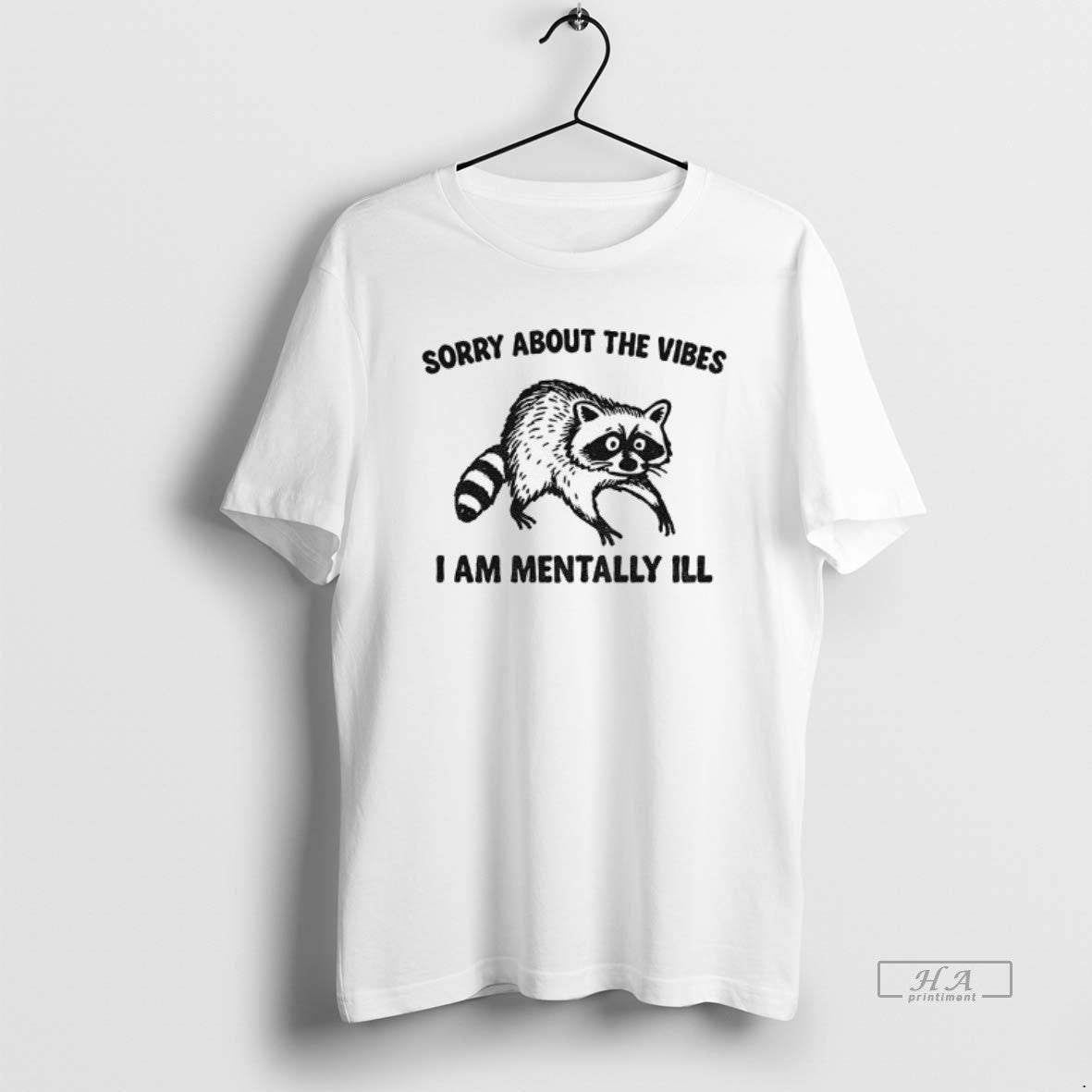 Trendy Funny Raccoon Sorry About The Vibes I Am Mentally Ill