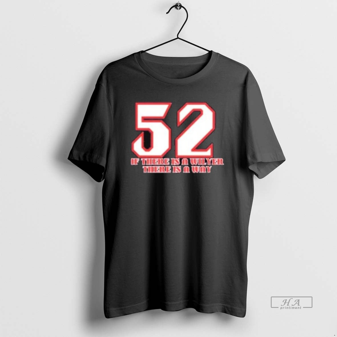 Trendy If There Is A Wilyer There Is A Way Shirts